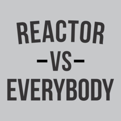 Reactor vs Everybody - Light Youth/Adult Ultra Performance Active Lifestyle T Shirt Design