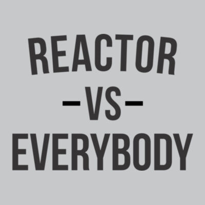 Reactor vs Everybody - Light Youth/Adult Ultra Performance Active Lifestyle T Shirt Design