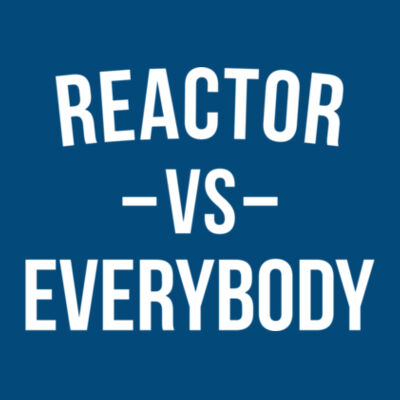 Reactor vs Everybody - Triblend Short Sleeve T-Shirt - LAT Adult Football Fine Jersey T-Shirt Design