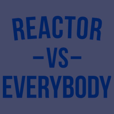 Reactor vs Everybody - Lightweight T-Shirt Design