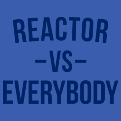 Reactor vs Everybody - Lightweight T-Shirt Design
