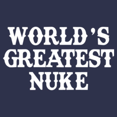 World's Greatest Nuke - DryBlend™ Pullover Unisex Hooded Sweatshirt Design