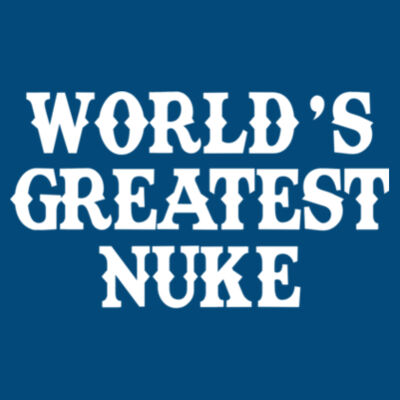 World's Greatest Nuke - LAT Adult Football Fine Jersey T-Shirt Design