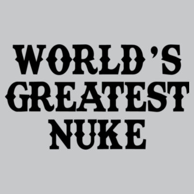 World's Greatest Nuke - Light Youth/Adult Ultra Performance Active Lifestyle T Shirt Design