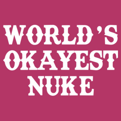 World's Okayest Nuke - LAT Ladies' Football Fine Jersey T-Shirt Design