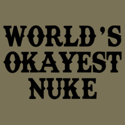 World's Okayest Nuke - Unisex or Youth Ultra Cotton™ 100% Cotton T Shirt Design