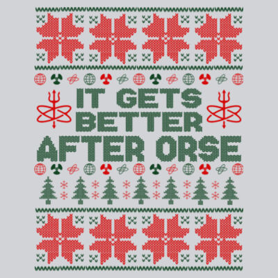 It Gets Better After ORSE Ugly Christmas Sweater - Adult Shadow Tonal Heather Short-Sleeve Training T-Shirt Design