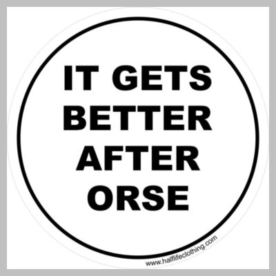 It Gets Better After ORSE ~3" x 3" Decal - Decals Design