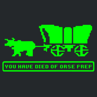 You Have Died of ORSE Prep (Lime) - DryBlend™ 50 Cotton/50 DryBlend™Poly T Shirt Design