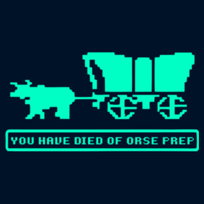 You Have Died of ORSE Prep  (GITD) - Ladies' CVC T-Shirt Design