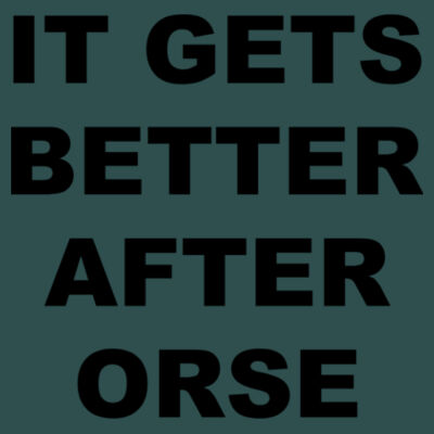 It Gets Better After ORSE - Unisex V Neck Poly-Rich Tee Design