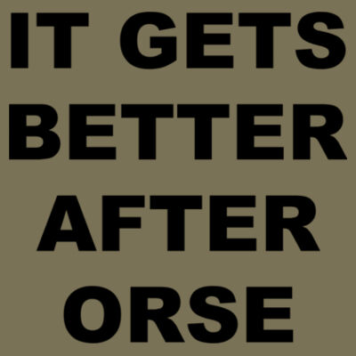 It Gets Better After ORSE - Unisex or Youth Ultra Cotton™ 100% Cotton T Shirt Design