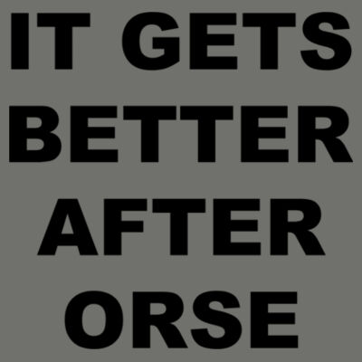 It Gets Better After ORSE - Tailgate Hoodie with Beverage Insulator & Bottle Opener Design