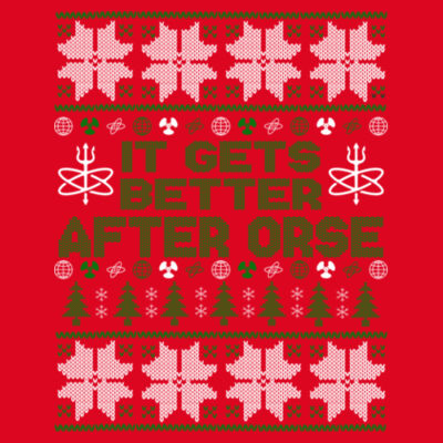 It Gets Better After ORSE Ugly Christmas Sweater - Adult Heavy Blend™ Adult 8 oz., 50/50 Fleece Crew Design