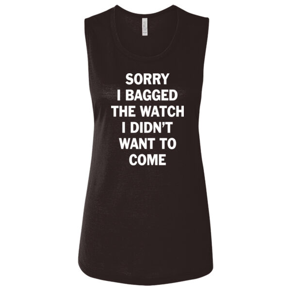 Sorry I Bagged the Watch I Didn't Want to Come - Unisex or Youth Ultra Cotton™ 100% Cotton T Shirt - Ladies' Flowy Scoop Muscle Tank - Dark Thumbnail