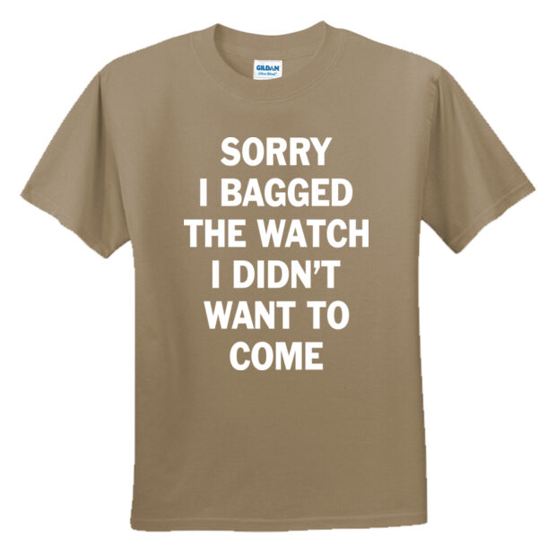 Sorry I Bagged the Watch I Didn't Want to Come - Unisex or Youth Ultra Cotton™ 100% Cotton T Shirt - Unisex or Youth Ultra Cotton™ 100% Cotton T Shirt Thumbnail