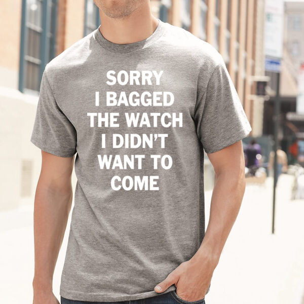 Sorry I Bagged the Watch I Didn't Want to Come - Unisex or Youth Ultra Cotton™ 100% Cotton T Shirt - Hammer Short Sleeve T-Shirt Thumbnail