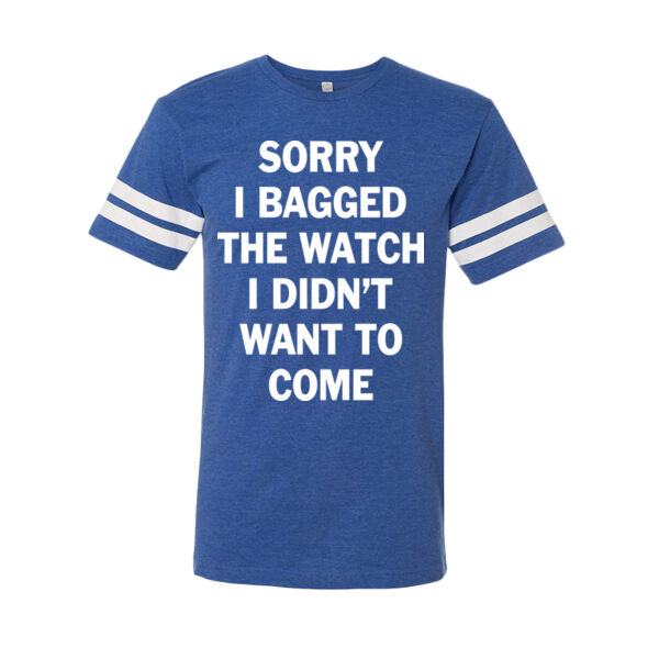 Sorry I Bagged the Watch I Didn't Want to Come - Unisex or Youth Ultra Cotton™ 100% Cotton T Shirt - LAT Adult Football Fine Jersey T-Shirt Thumbnail
