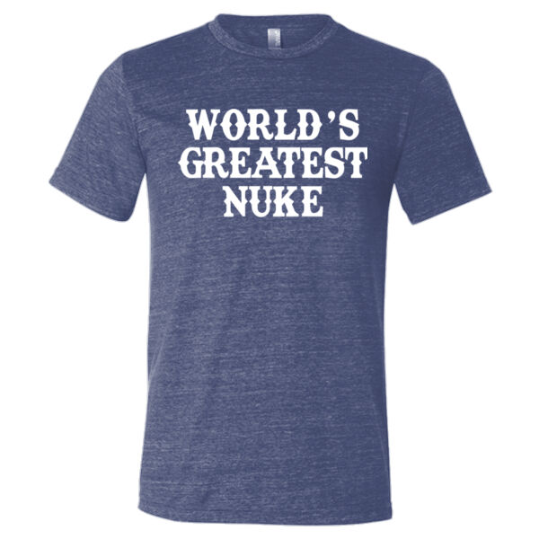 World's Greatest Nuke - Triblend Short Sleeve T-Shirt Thumbnail