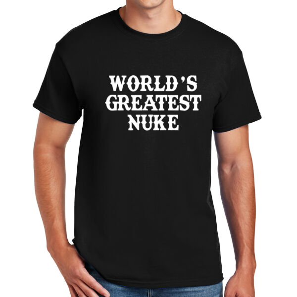World's Greatest Nuke - DryBlend™ 50 Cotton/50 DryBlend™Poly T Shirt Thumbnail