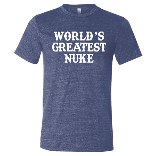 World's Greatest Nuke - Triblend Short Sleeve T-Shirt Thumbnail