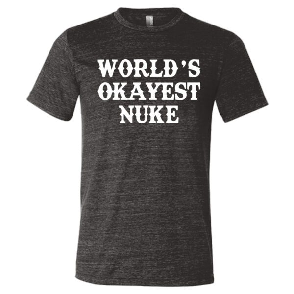 World's Okayest Nuke - Triblend Short Sleeve T-Shirt Thumbnail