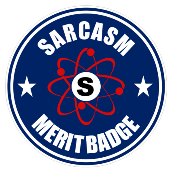 Sarcasm Merit Badge ~2.5" x 2.5"" Decal Thumbnail