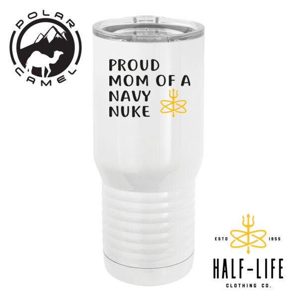 Proud Mom of a Navy Nuke with Atomic Trident - Polar Camel 20 oz. Tall Stainless Steel Vacuum Insulated Tumbler Thumbnail