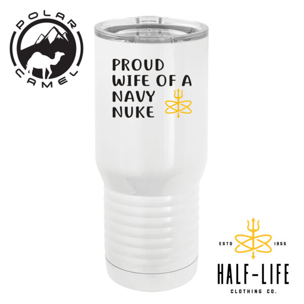 Proud Wife of a Navy Nuke with Atomic Trident - Polar Camel 20 oz. Tall Stainless Steel Vacuum Insulated Tumbler Thumbnail