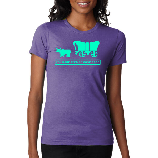 You Have Died of ORSE Prep  (GITD) - Ladies' CVC T-Shirt Thumbnail