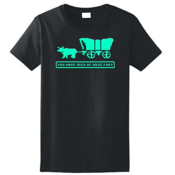 You Have Died of ORSE Prep  (GITD) - Ladies Ultra Cotton™ 100% Cotton T Shirt Thumbnail