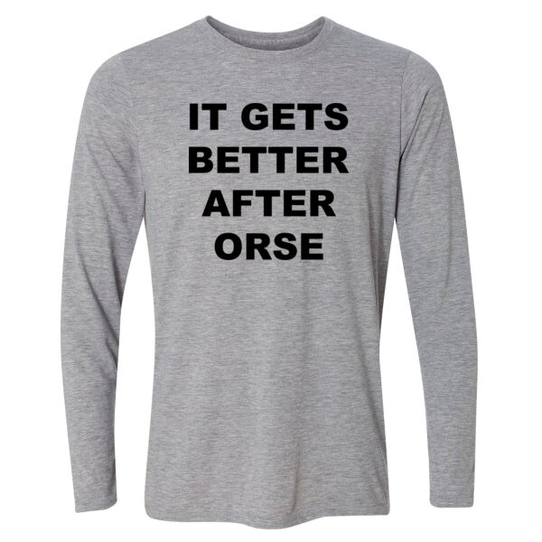 It Gets Better After ORSE - Light Long Sleeve Ultra Performance Active Lifestyle T Shirt Thumbnail